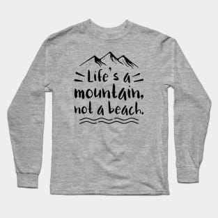 Life’s A Mountain Long Sleeve T-Shirt